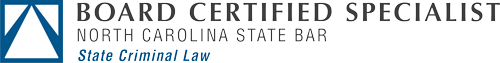 Board Certified Specialist North Carolina State Bar | State Criminal Law
