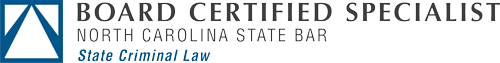 Board Certified Specialist North Carolina State Bar | State Criminal Law